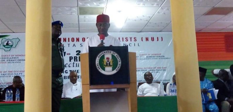 Delta NUJ Press Week: Okowa Urges Journalists To Shun Hate Reports *Pledges To Build, Furnish Press Centre Project